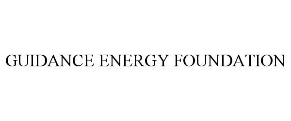  GUIDANCE ENERGY FOUNDATION