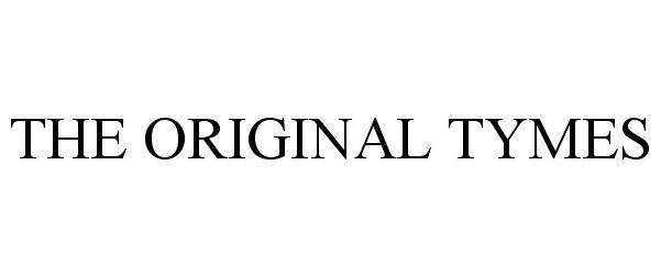 Trademark Logo THE ORIGINAL TYMES