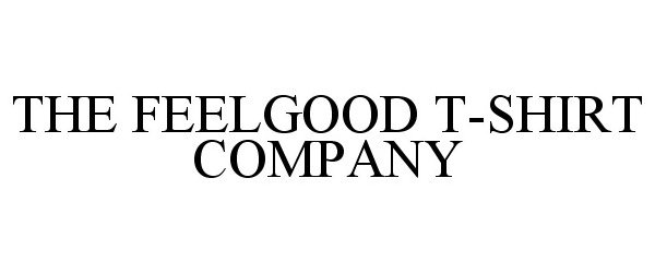  THE FEELGOOD T-SHIRT COMPANY