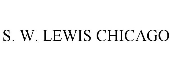  S. W. LEWIS CHICAGO