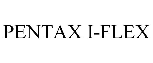 Trademark Logo PENTAX I-FLEX