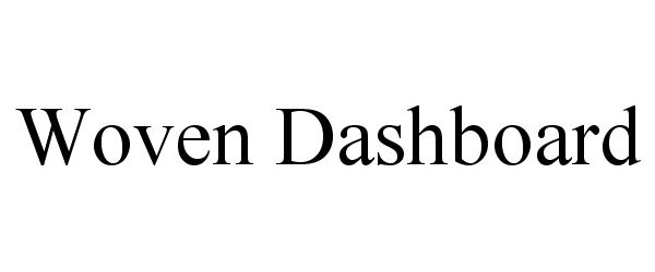 Trademark Logo WOVEN DASHBOARD