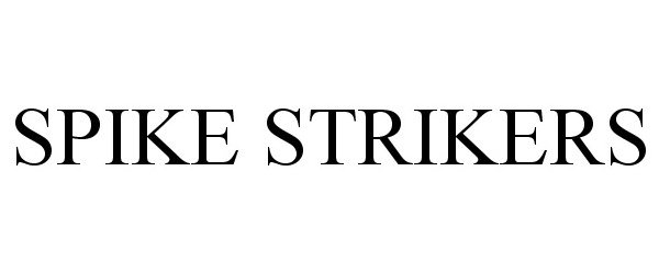Trademark Logo SPIKE STRIKERS