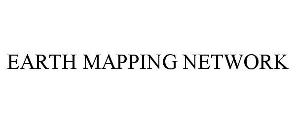  EARTH MAPPING NETWORK