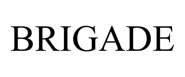 Trademark Logo BRIGADE