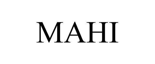 Trademark Logo MAHI