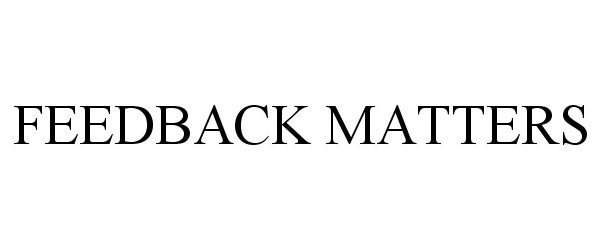  FEEDBACK MATTERS