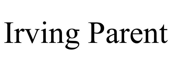 Trademark Logo IRVING PARENT