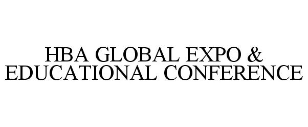  HBA GLOBAL EXPO &amp; EDUCATIONAL CONFERENCE