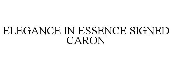  ELEGANCE IN ESSENCE SIGNED CARON