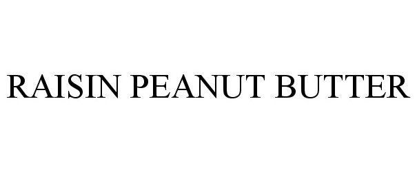  RAISIN PEANUT BUTTER