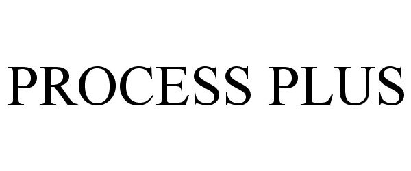 Trademark Logo PROCESS PLUS