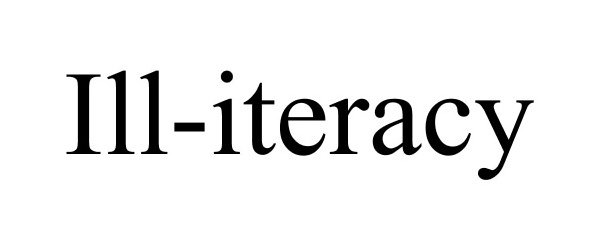  ILL-ITERACY