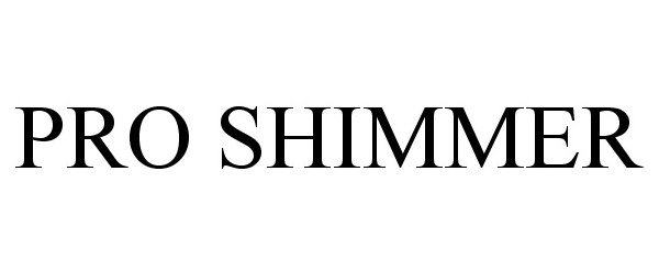 Trademark Logo PRO SHIMMER