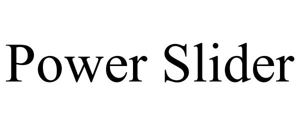 Trademark Logo POWER SLIDER