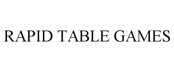  RAPID TABLE GAMES