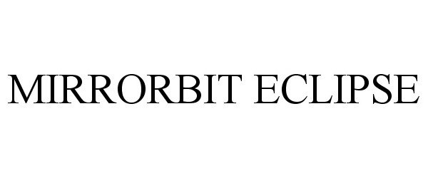 Trademark Logo MIRRORBIT ECLIPSE