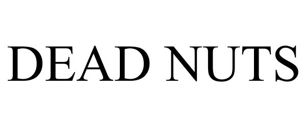 Trademark Logo DEAD NUTS