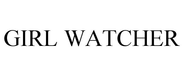 Trademark Logo GIRL WATCHER