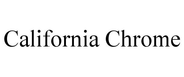 Trademark Logo CALIFORNIA CHROME