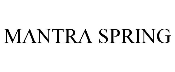 Trademark Logo MANTRA SPRING
