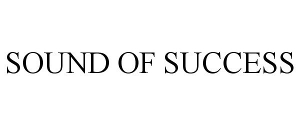 Trademark Logo SOUND OF SUCCESS