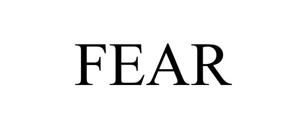 Trademark Logo FEAR