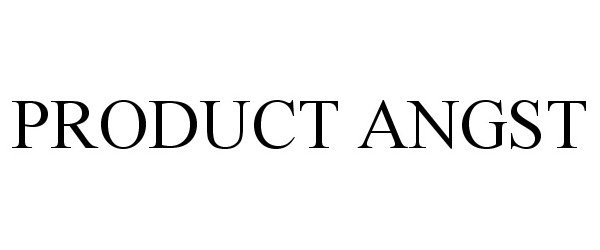 Trademark Logo PRODUCT ANGST