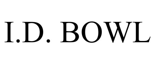 Trademark Logo I.D. BOWL