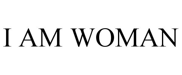 Trademark Logo I AM WOMAN