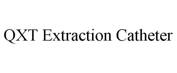 Trademark Logo QXT EXTRACTION CATHETER