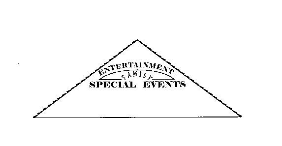  ENTERTAINMENT FAMILY SPECIAL EVENTS