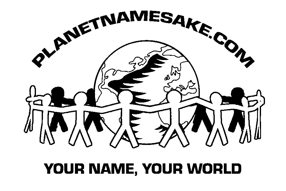  PLANETNAMESAKE.COM YOUR NAME, YOUR WORLD