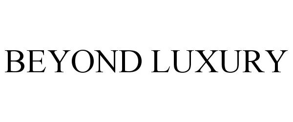  BEYOND LUXURY