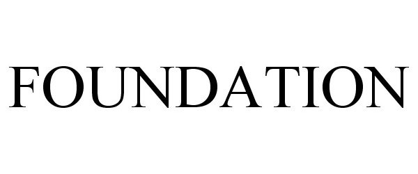 Trademark Logo FOUNDATION