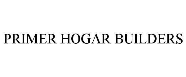  PRIMER HOGAR BUILDERS