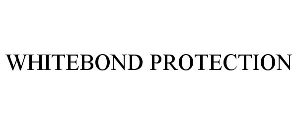 Trademark Logo WHITEBOND PROTECTION
