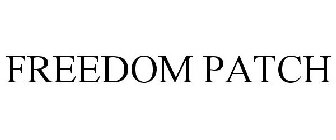 Trademark Logo FREEDOM PATCH
