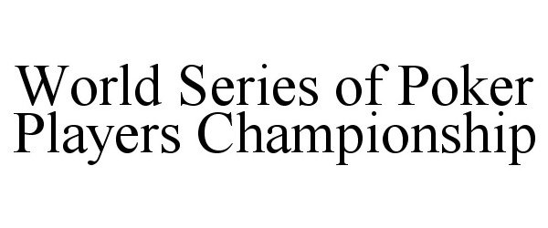 Trademark Logo WORLD SERIES OF POKER PLAYERS CHAMPIONSHIP