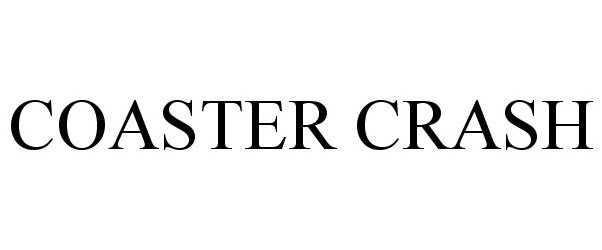 Trademark Logo COASTER CRASH