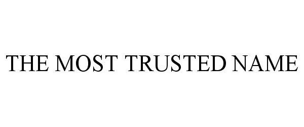  THE MOST TRUSTED NAME