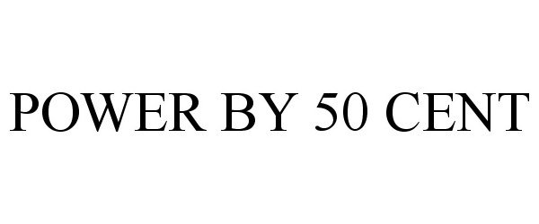 Trademark Logo POWER BY 50 CENT