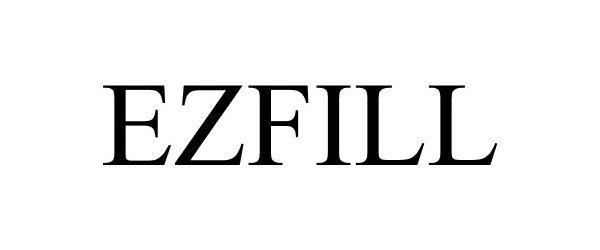 Trademark Logo EZFILL