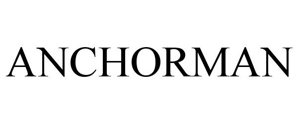 Trademark Logo ANCHORMAN
