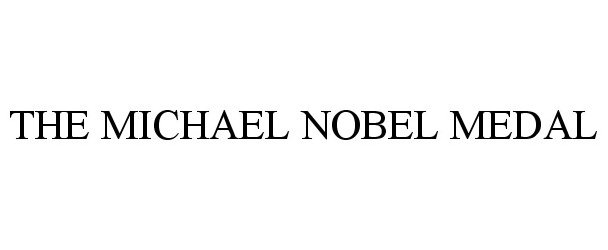  THE MICHAEL NOBEL MEDAL