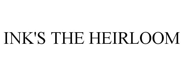 Trademark Logo INK'S THE HEIRLOOM