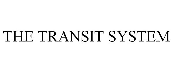  THE TRANSIT SYSTEM