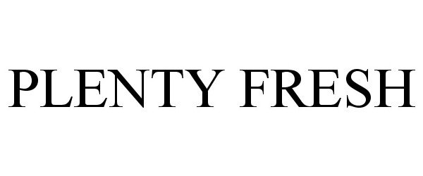 Trademark Logo PLENTY FRESH