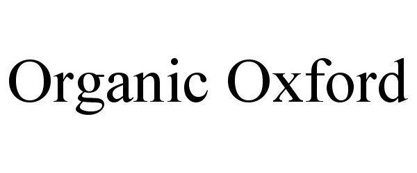 Trademark Logo ORGANIC OXFORD
