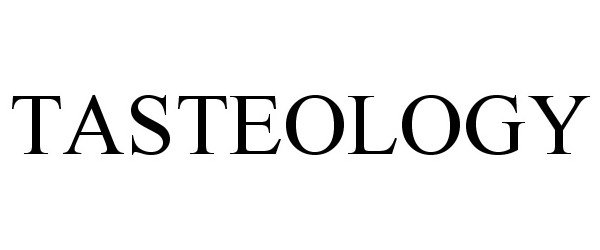 Trademark Logo TASTEOLOGY